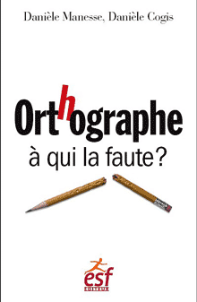 Orthographe : à qui la faute?