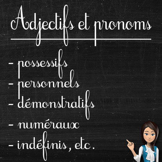 Les adjectifs et les pronoms